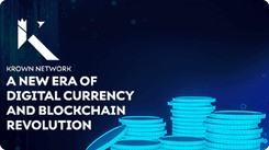 Krown Network: A New Era of Digital  Currency and Blockchain Revolution
